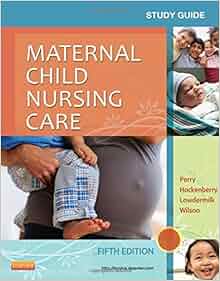Maternal child nursing care 5th edition study guide pdf